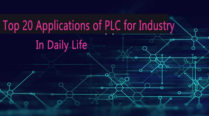 Top 20 Applications of PLC in Industry and in Daily Life